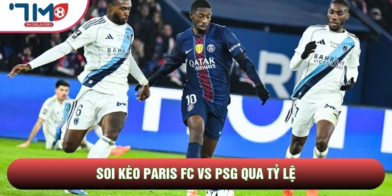 Soi kèo Paris FC vs PSG, 02h00 Ngày 18/05 - Vòng 34 Ligue 1 4 Soi kèo Paris FC vs PSG qua tỷ lệ